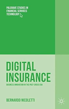 digital insurance business innovation in the post crisis era 1st edition bernardo nicoletti 1349558583,