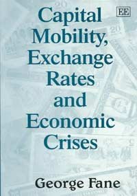 capital mobility exchange rates and economic crises 1st edition george fane 1843764733, 978-1843764731