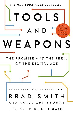 tools and weapons the promise and the peril of the digital age 1st edition brad smith ,carol ann browne