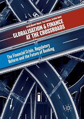 globalisation and finance at the crossroads the financial crisis regulatory reform and the future of banking