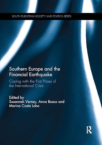 southern europe and the financial earthquake coping with the first phase of the international crisis 1st