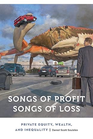 Songs Of Profit Songs Of Loss Private Equity Wealth And Inequality