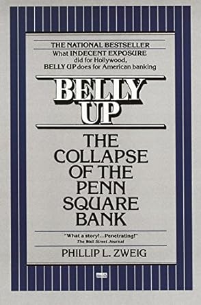 belly up the collapse of the penn square bank 1st edition phillip l. l. zweig 0449902056, 978-0449902059