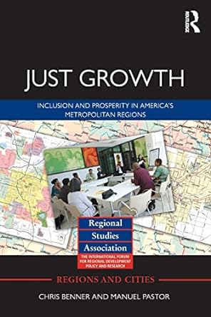 just growth inclusion and prosperity in america s metropolitan regions 1st edition chris benner ,manuel