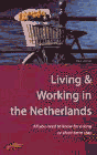 living and working in the netherlands all you need to know for a long or short term stay 2nd edition pat rush