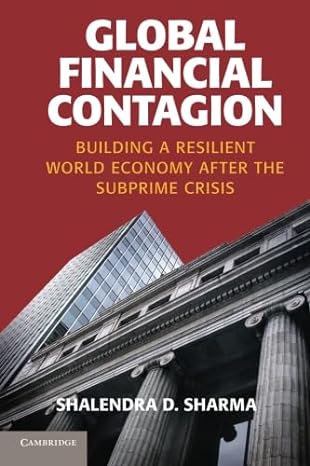 global financial contagion building a resilient world economy after the subprime crisis 1st edition shalendra