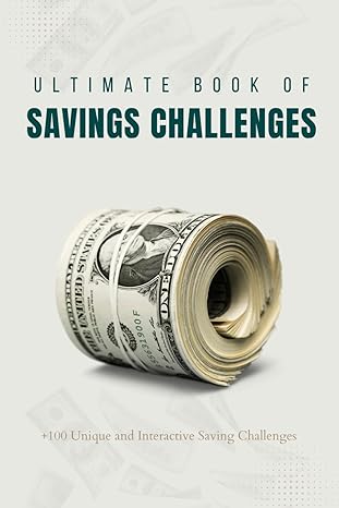 ultimate book of savings challenges 1st edition money savings challenges b0ckvkb3tl
