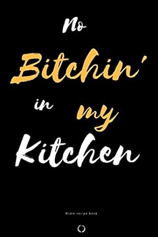 no bitchin in my kitchen 1st edition k n kani b088n8x1hf, 979-8645630546