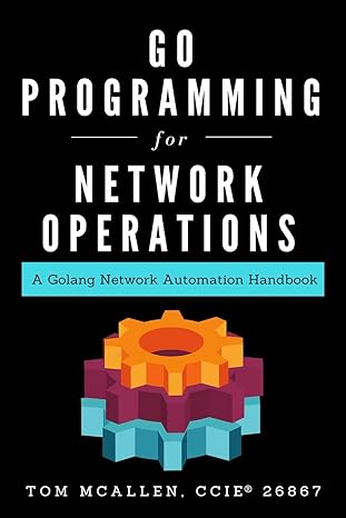go programming for network operations a golang network automation handbook 1st edition tom mcallen