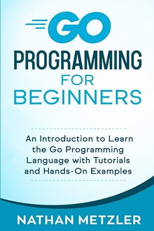 go programming for beginners an introduction to learn the go programming language with tutorials and hands on