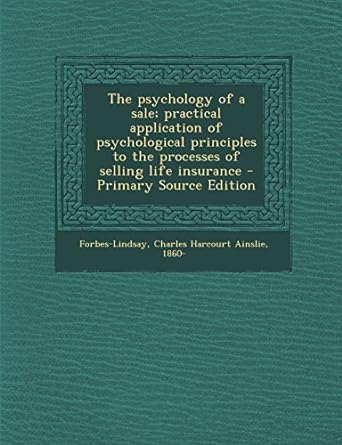 the psychology of a sale practical application of psychological principles to the processes of selling life