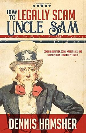 how to legally scam uncle sam conquer inflation dodge market losses and sidestep taxes completely legally 1st