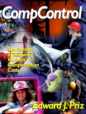 compcontrol the secrets of reducing workers compensation costs 1st edition edward j. priz ,kathleen doyle