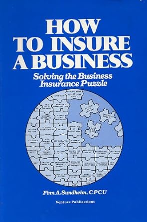 how to insure a business solving the business insurance puzzle a guide to the hazards faced by businesses and