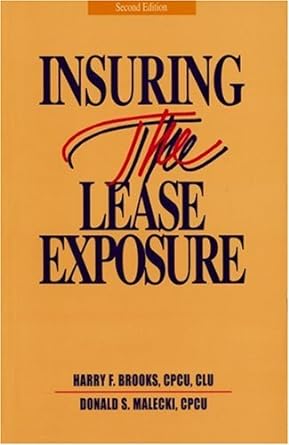 insuring the lease exposure personal property lease exposures real property lease exposures 2nd edition harry