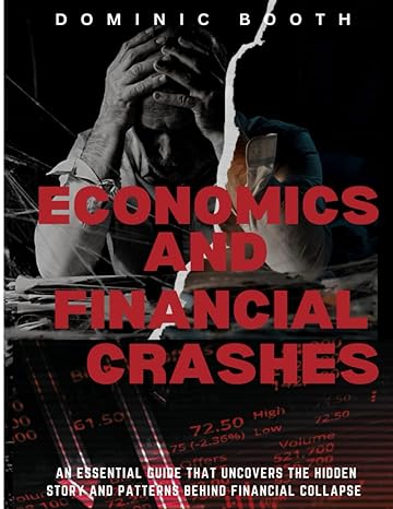 economics and financial crashes an essential guide that uncovers the hidden stork and patterns behind