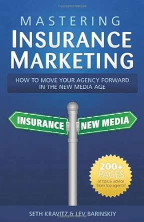 mastering insurance marketing how to make your agency forward in the new media age 1st edition seth kravitz