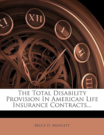 the total disability provision in american life insurance contracts 1st edition bruce d. mudgett 127791771x,