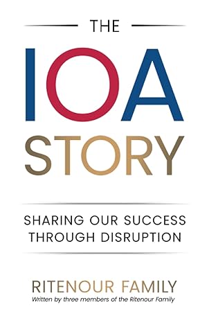 the ioa story sharing our success through disruption 1st edition heath ritenour ,john ritenour ,valli