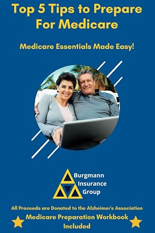 top 5 tips to prepare for medicare medicare essentials made easy 1st edition jon s burgmann 979-8730726444