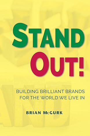 stand out building brilliant brands for the world we live in 1st edition brian mcgurk 1951527526,