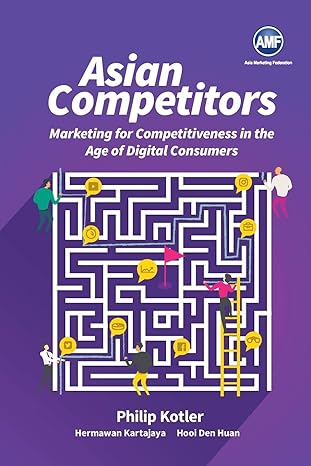 asian competitors marketing for competitiveness in the age of digital consumers 1st edition philip kotler