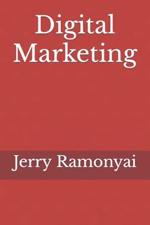 digital marketing 1st edition jerry ramonyai 979-8432071576