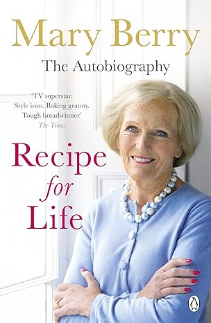 recipe for life the autobiography 1st edition mary berry 1405912855, 978-1405912853