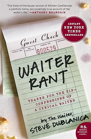 waiter rant thanks for the tip confessions of a cynical waiter 1st edition steve dublanica 0061256692,