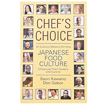 chefs choice 22 culinary masters tell how japanese food culture influenced their careers and cuisine 1st