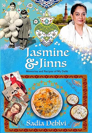 jasmine and jinns memories and recipes of my delhi 1st edition sadia dehlvi 9352644360, 978-9352644360