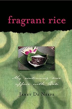 fragrant rice my continuing love affair with bali 1st edition janet de neefe 0794650287, 978-0794650285