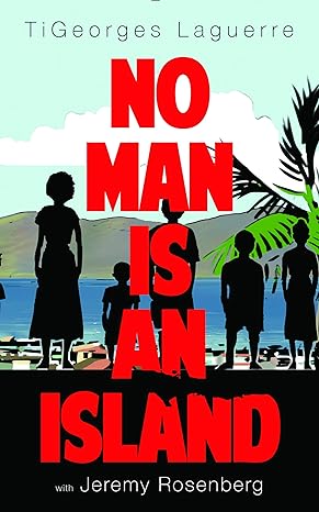 no man is island 1st edition tigeorges laguerre ,jeremy rosenberg ,chandler wood 1942600259, 978-1942600251
