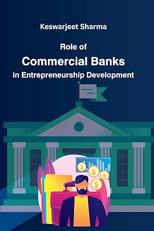 role of commercial banks in entrepreneurship development 1st edition keswarjeet sharma 9471944325,