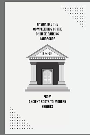 navigating the complexities of the chinese banking landscape 1st edition trina wilburn b0cpm9tn3z,