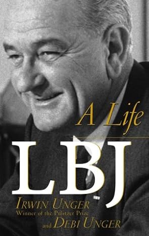 lbj a life 1st edition irwin unger ,debi unger 0471395226, 978-0471395225