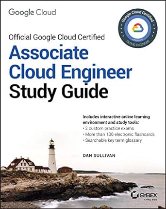 official google cloud certified associate cloud engineer study guide 1st edition dan sullivan 1119564417,