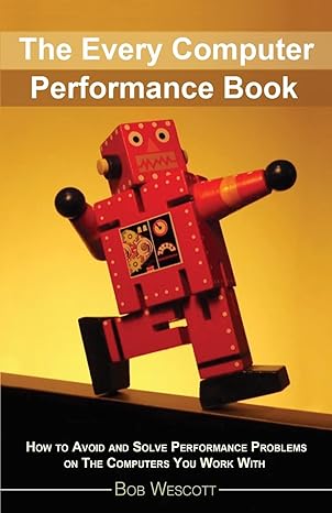 every computer performance book how to avoid and solve performance problems on the computers you work with