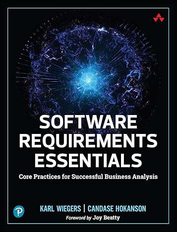software requirements essentials core practices for successful business analysis 1st edition karl wiegers