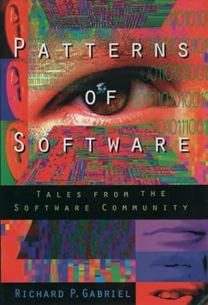 patterns of software tales from the software community 1st edition richard p. gabriel 0195121236,