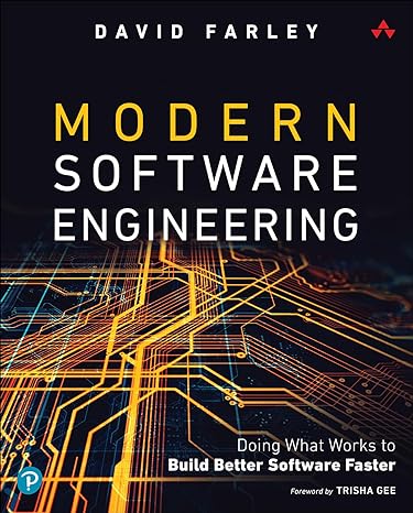 modern software engineering doing what works to build better software faster 1st edition david farley