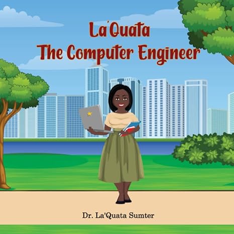 la quata the computer engineer 1st edition dr. laquata sumter 979-8985285819