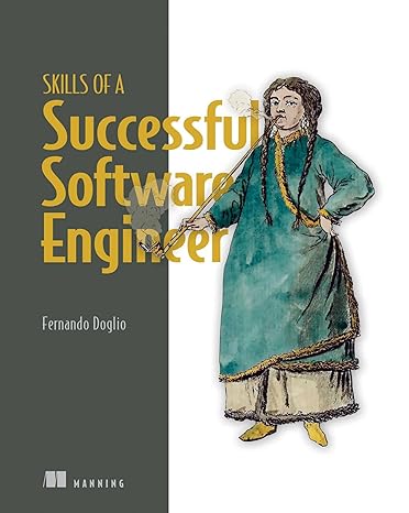 skills of a successful software engineer 1st edition fernando doglio 1617299707, 978-1617299704