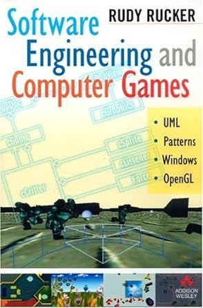 software engineering and computer games 1st edition rudy rucker 0201767910, 978-0201767919