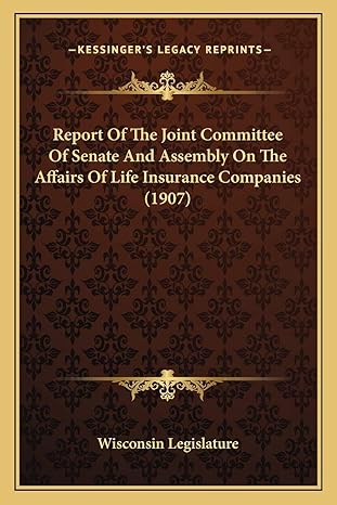 report of the joint committee of senate and assembly on the affairs of life insurance companies 1st edition