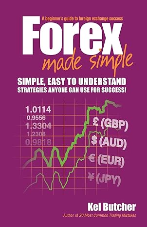 forex made simple a beginner s guide to foreign exchange success 1st edition kel butcher 0730375242,