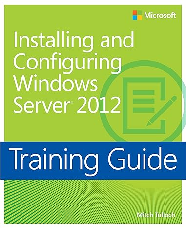 microsoft installing and configuring windows server 2012 training guide 1st edition mitch tulloch 0735673101,