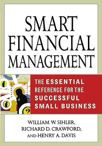 smart financial management the essential reference for the successful small business 1st edition william w.