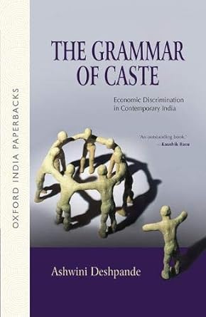 the grammar of caste economic discrimination in contemporary india 1st edition ashwini deshpande 0199471983,