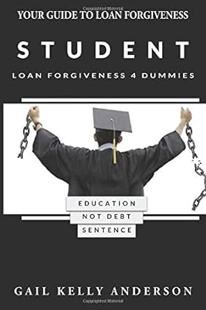 student loan forgiveness 4 dummies why pay a third party i edition gail kelly anderson 154549505x,